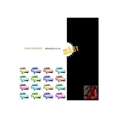 MOZDULJ RÁ: EZ MÁS!