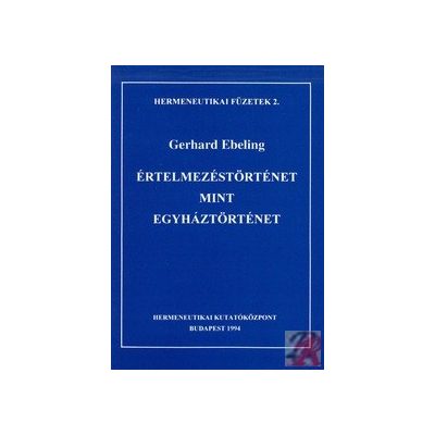 ÉRTELMEZÉSTÖRTÉNET MINT EGYHÁZTÖRTÉNET