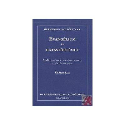 EVANGÉLIUM ÉS HATÁSTÖRTÉNET