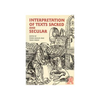INTERPRETATION OF TEXTS SACRED AND SECULAR