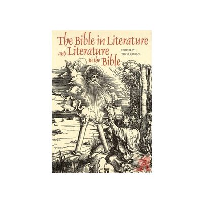 THE BIBLE IN THE LITERURE AND LITERATURE IN THE BIBLE