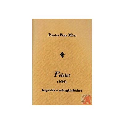 FELELET (1603). JEGYZETEK A SZÖVEGKIADÁSHOZ