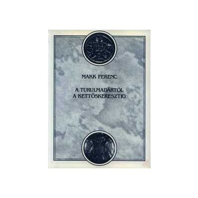 A TURULMADÁRTÓL A KETTŐSKERESZTIG