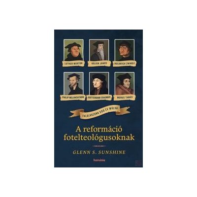 A REFORMÁCIÓ FOTELTEOLÓGUSOKNAK