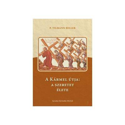 A KÁRMEL ÚTJA: A SZERETET ÉLETE 