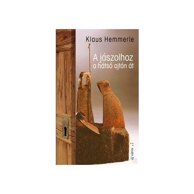 A JÁSZOLHOZ A HÁTSÓ AJTÓN ÁT