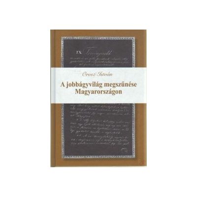 A JOBBÁGYVILÁG MEGSZŰNÉSE MAGYARORSZÁGON