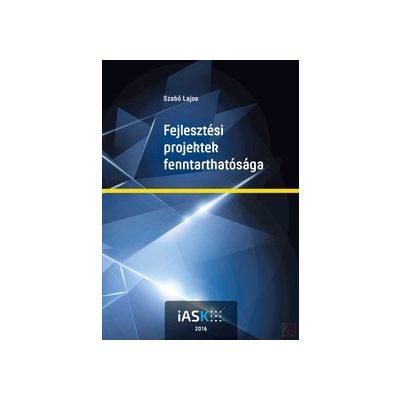 FEJLESZTÉSI PROJEKTEK FENNTARTHATÓSÁGA