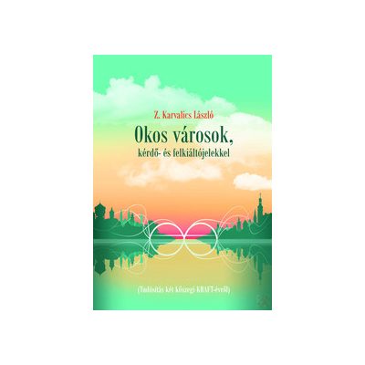 OKOS VÁROSOK, KÉRDŐ- ÉS FELKIÁLTÓJELEKKEL