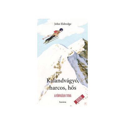 KALANDVÁGYÓ, HARCOS, HŐS
