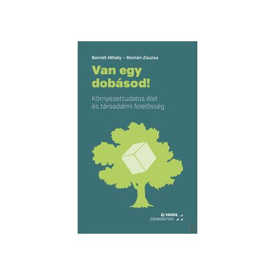 VAN EGY DOBÁSOD!