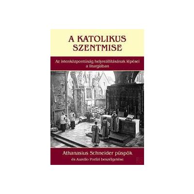 A KATOLIKUS SZENTMISE