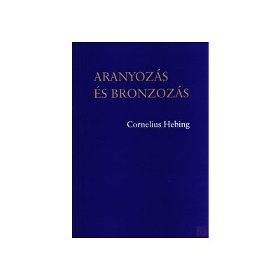 ARANYOZÁS ÉS BRONZOZÁS