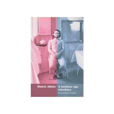 A HEROIKUS EGO LEBONTÁSA