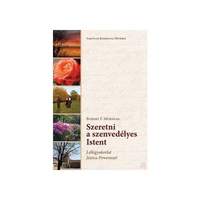 SZERETNI A SZENVEDÉLYES ISTENT