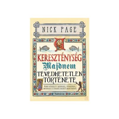 A KERESZTÉNYSÉG MAJDNEM TÉVEDHETETLEN TÖRTÉNETE (DÍSZKIADÁS)