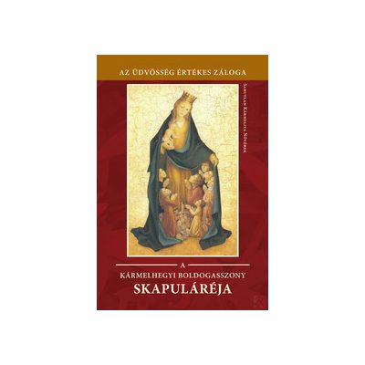 A KÁRMELHEGYI BOLDOGASSZONY SKAPULÁRÉJA