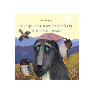 A KUTYA, AKIT MACSKÁNAK HÍVNAK ÉS AZ UTOLSÓ KÉKRÓKA