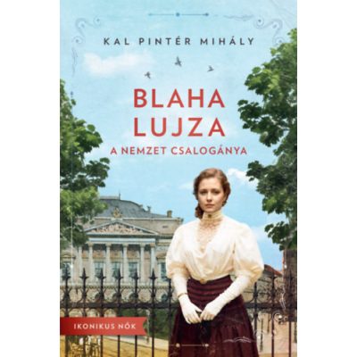 BLAHA LUJZA - A NEMZET CSALOGÁNYA