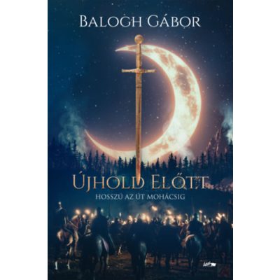 ÚJHOLD ELŐTT - HOSSZÚ AZ ÚT MOHÁCSIG