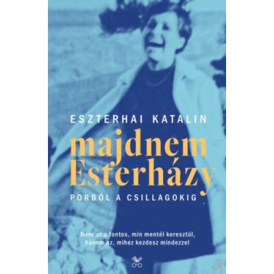 MAJDNEM ESTERHÁZY - PORBÓL A CSILLAGOKIG