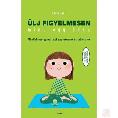 ÜLJ FIGYELMESEN, MINT EGY BÉKA!