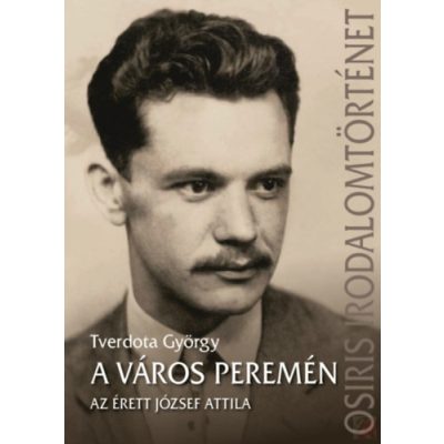 A VÁROS PEREMÉN – AZ ÉRETT JÓZSEF ATTILA