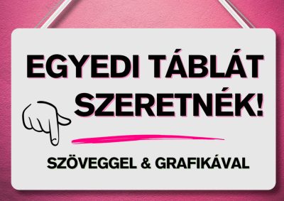 Egyedi tábla rendelés