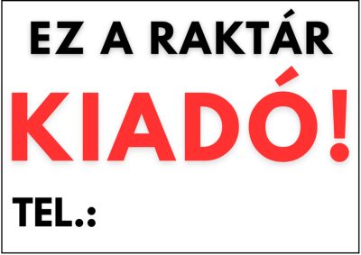 Ez a raktár kiadó tábla egyedi