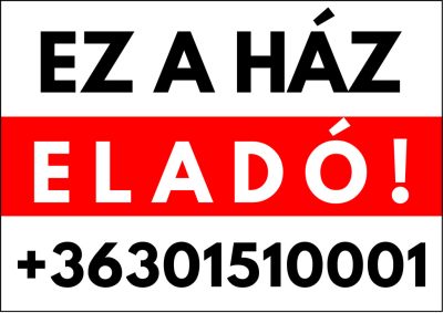 Prémium ez a ház eladó tábla