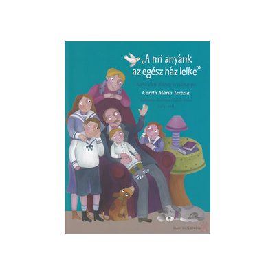A MI ANYÁNK AZ EGÉSZ HÁZ LELKE