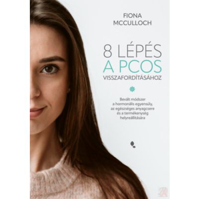 8 LÉPÉS A PCOS VISSZAFORDÍTÁSÁHOZ