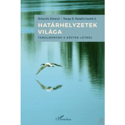 HATÁRHELYZETEK VILÁGA