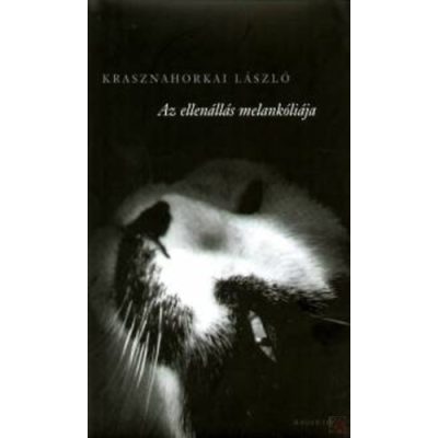 AZ ELLENÁLLÁS MELANKÓLIÁJA - elfogyott