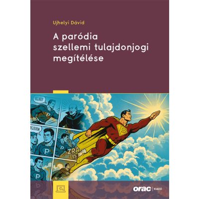 A PARÓDIA SZELLEMI TULAJDONJOGI MEGÍTÉLÉSE