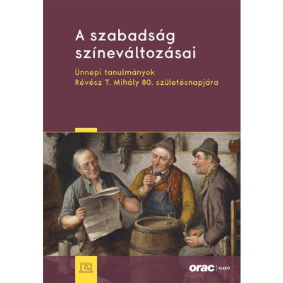 A SZABADSÁG SZÍNEVÁLTOZÁSAI