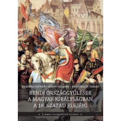 RENDI ORSZÁGGYŰLÉSEK A MAGYAR KIRÁLYSÁGBAN A 18. SZÁZAD ELEJÉIG