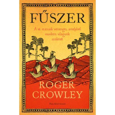 FŰSZER - A 16. századi versengés, amelyből modern világunk született