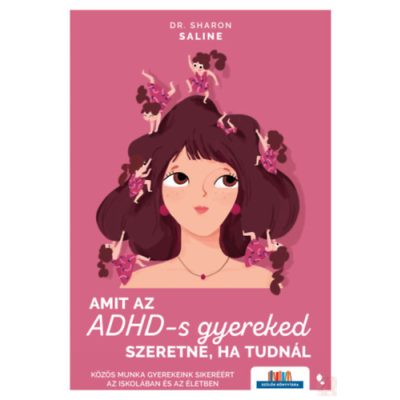 AMIT AZ ADHD-S GYEREKED SZERETNE, HA TUDNÁL