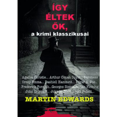 ÍGY ÉLTEK ŐK, A KRIMI KLASSZIKUSAI