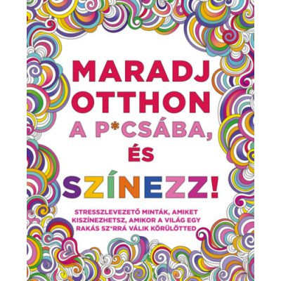 MARADJ OTTHON A P*CSÁBA, ÉS SZÍNEZZ!