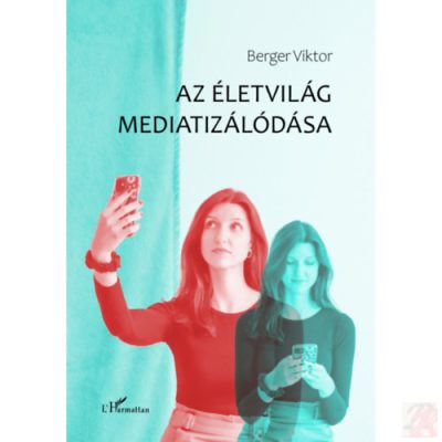 AZ ÉLETVILÁG MEDIATIZÁLÓDÁSA