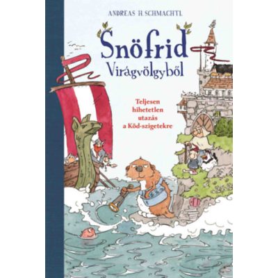 SNÖFRID VIRÁGVÖLGYBŐL - TELJESEN HIHETETLEN UTAZÁS A KÖD-SZIGETEKRE