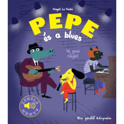 PEPE ÉS A BLUES - Zenélő könyv