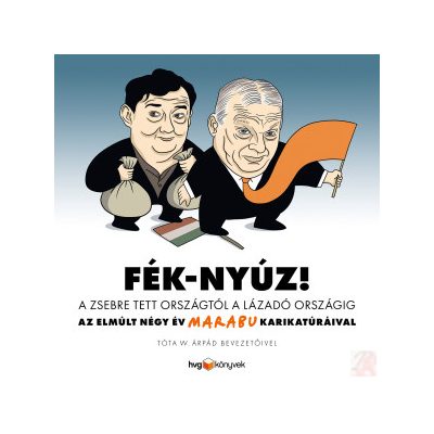 FÉK-NYÚZ! A ZSEBRE TETT ORSZÁGTÓL A LÁZADÓ ORSZÁGIG