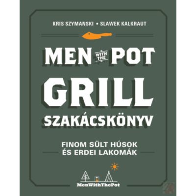 MEN WITH THE POT - GRILL SZAKÁCSKÖNYV
