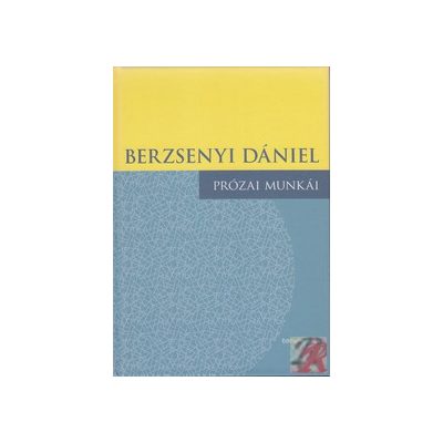 BERZSENYI DÁNIEL PRÓZAI MUNKÁI
