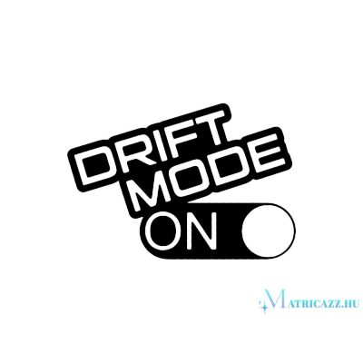 Drift Mode On Now - Szélvédő matrica