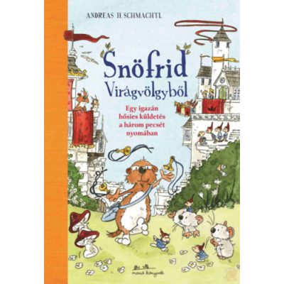 SNÖFRID VIRÁGVÖLGYBŐL - Egy igazán hősies küldetés a három pecsét nyomában