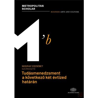 TUDÁSMENEDZSMENT A KÖVETKEZŐ KÉT ÉVTIZED HATÁRÁN